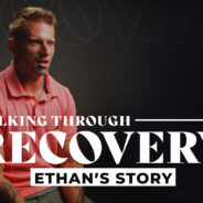 Walking Through Recovery – Ethan Reed’s Story